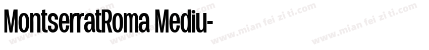 MontserratRoma Mediu字体转换